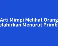 Arti Mimpi Melihat Orang Melahirkan Menurut Primbon