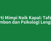 Arti Mimpi Naik Kapal: Tafsir Primbon dan Psikologi Lengkap