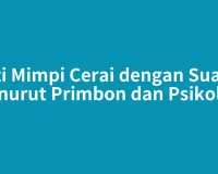 Arti Mimpi Cerai dengan Suami Menurut Primbon dan Psikologi
