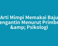 Arti Mimpi Memakai Baju Pengantin Menurut Primbon & Psikologi