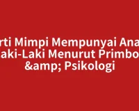 Arti Mimpi Mempunyai Anak Laki-Laki Menurut Primbon & Psikologi