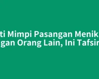 Arti Mimpi Pasangan Menikah dengan Orang Lain, Ini Tafsirnya