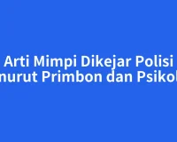 Arti Mimpi Dikejar Polisi Menurut Primbon dan Psikologi