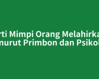 Arti Mimpi Orang Melahirkan Menurut Primbon dan Psikologi