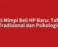 Arti Mimpi Beli HP Baru: Tafsir Tradisional dan Psikologis