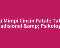 Arti Mimpi Cincin Patah: Tafsir Tradisional & Psikologis