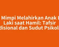 Arti Mimpi Melahirkan Anak Laki Laki saat Hamil: Tafsir Tradisional dan Sudut Psikologis